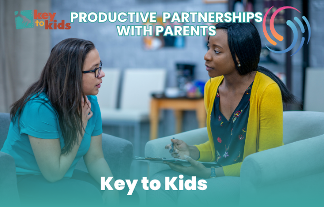 Key to Kids Productive Partnerships with Parents